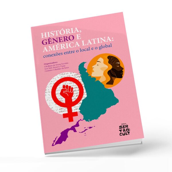 HISTÓRIA, GÊNERO E AMÉRICA LATINA: conexões entre o local e o global